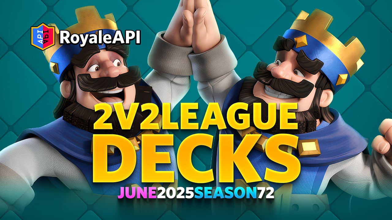 Best 2v2 League Deck Duos - June 2025 (Season 72) - Clash Royale News ...